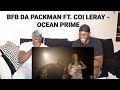 BFB DA PACKMAN FT COI LERAY OCEAN PRIME REACTION VIDEO
