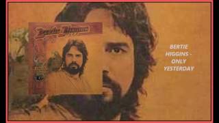 Bertie Higgins - Only Yesterday