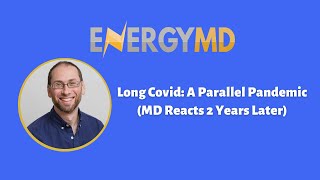 Long Covid: A Parallel Pandemic (MD Reacts 2 Years Later) - #145