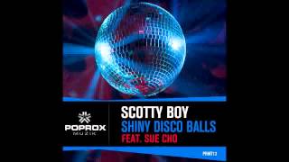 DJ Scotty Boy Feat Sue Cho - Shiny Disco Balls (Available Now)