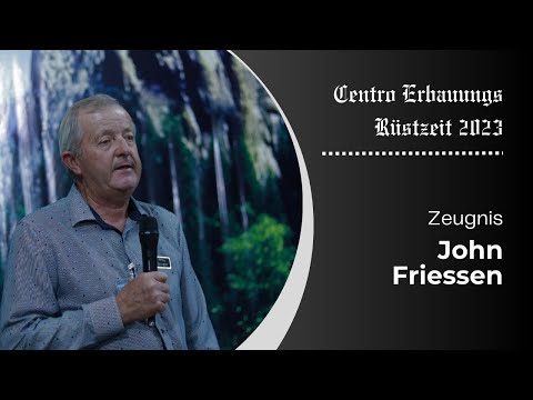 Centro Erbauungs Rüstzeit 2023 Zeugnis - John Friessen