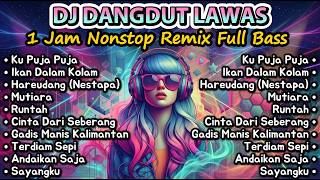 Download lagu DJ Dangdut Lawas Remix Full Bass | Ku Puja Puja, Ikan Dalam Kolam, Hareudang | Dangdut Melayu mp3