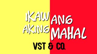 VST&amp; Co. — Ikaw Ang Aking Mahal (Official Lyrics and Chords)
