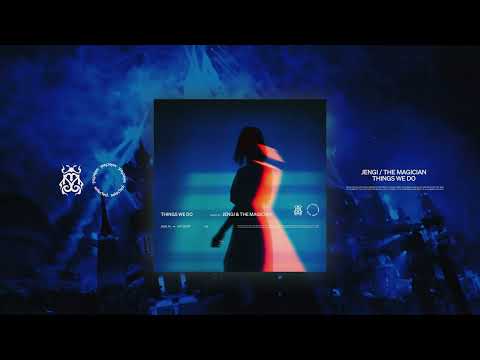 Jengi, The Magician - Things We Do (Official Audio)