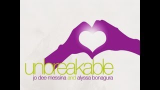 Unbreakable - Jo Dee Messina &amp; Alyssa Bonagura
