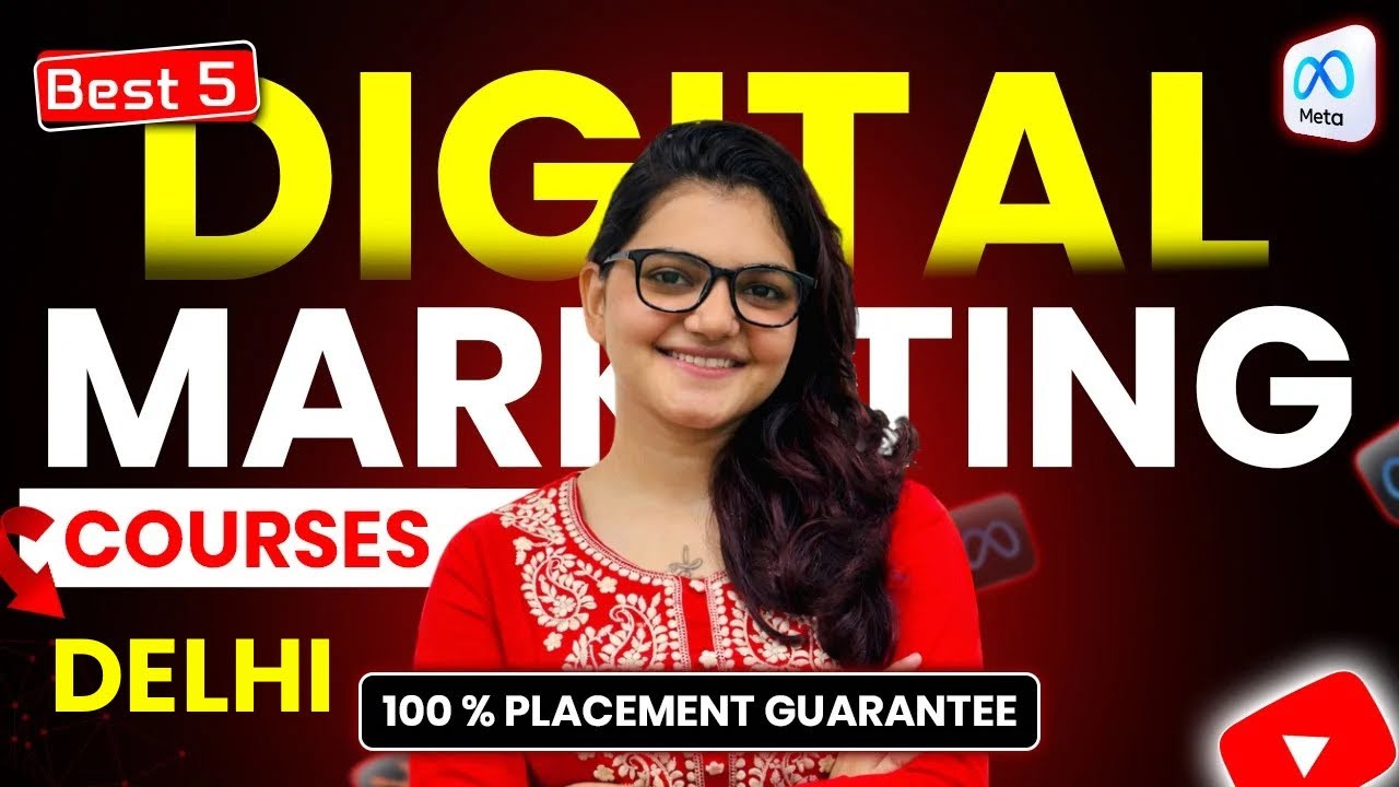 Top 5 Digital Marketing Courses Institutes in Delhi in 2025 With 100% Job Placement Guarantee