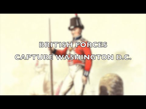 British Forces Capture Washington D.C. - 1814