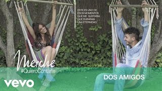 Merche - Dos Amigos (Audio)