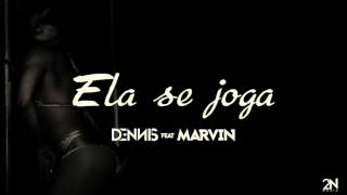 Dennis Feat. Mc Marvin - Ela Se Joga (Áudio CD)