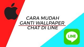 Tips & Cara Mudah Ganti Wallpaper Chat di LINE Gunakan iPhone