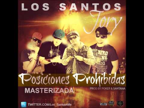 Los Santos Ft  Jory   Posiciones Prohibidas Prod  By Poker & Santana New Version Video.
