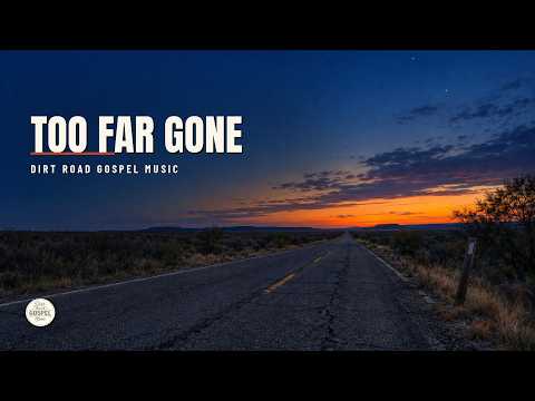 Too Far Gone | Country Gospel Song of Redemption