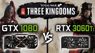 GTX 1080 or RTX 3060 Ti in Total War Three Kingdoms