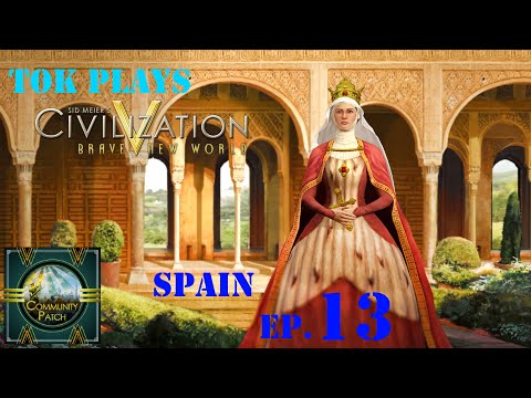Tok plays Civilization 5: Brave New World - Spain CBP ep. 13