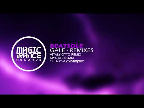 Beatsole - Gale (Myk Bee Remix) [Magic Trance]