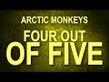 Arctic Monkeys - Four Out Of Five Lyrics (Portuguese - BR Subtitles) 1440p60 Arctic Monkeys - Four Out Of Five Lyrics (Portuguese - BR Subtitles) 1440p60