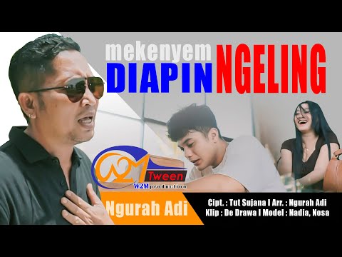 Ngurah Adi - Mekenyem Diapin Ngeling  //Official Music Video