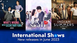 MX Player | International Shows - June 2023 | MX VDesi