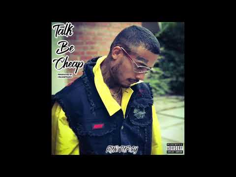 RUNiTUPiCY - TALK BE CHEAP (prod. BassFngrz)
