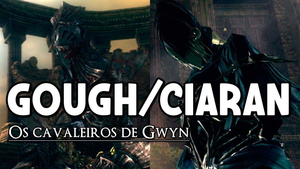 DARK SOULS Lore/História - Ciaran & Gough, os cavaleiros de Gwyn