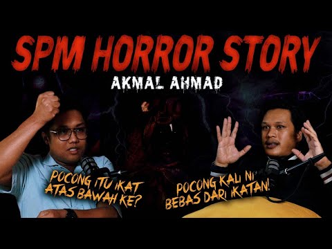 SERAM SELEBRITI EP 22 - AKMAL AHMAD | SPM HORROR STORY