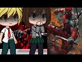 Class 1A React To Deku As Deadpool BNHA MHA GCRV I No Ships