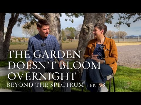 The Garden Doesn’t Bloom Overnight | Beyond the Spectrum | Episode 08 | with Amanda Lancaster