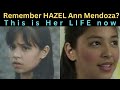 Remember Hazel Ann Mendoza This Is Her LIFE Now