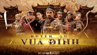 HUYỀN SỬ VUA ĐINH|TRAILER CHÍNH THỨC
