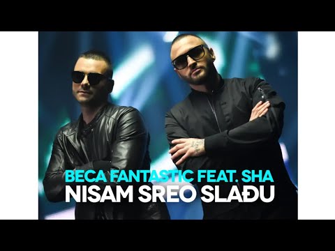 BECA FANTASTIK Ft. SHA - NISAM SREO SLADJU (OFFICIAL VIDEO 2017)