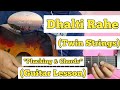 Dhalti Rahe - Twin Strings | Guitar Lesson | Plucking & Chords |
