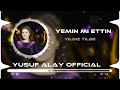 Yemin Mi Ettin - Yıldız Tilbe (Yusuf Alay Remix)