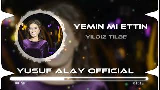 Yemin Mi Ettin - Yıldız Tilbe (Yusuf Alay Remix)