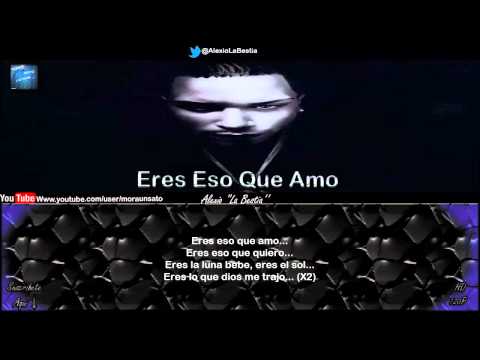 Eres Eso Que Amo (Letra) - Alexio ''La Bestia''