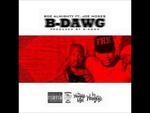 Boe Almighty ft. Joe Moses - "B-Dawg"