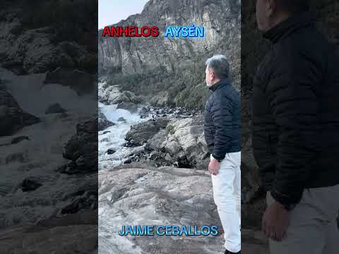 ANHELOS DE AYSÉN, en el SALTO DEL RÍO IBÁÑEZ 🇨🇱JAIME CEBALLOS , PATAGONIA CHILENA ❤️