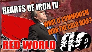 Hearts Of Iron 4: WHAT IF THE SOVIETS WON THE COLD