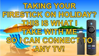 Take your FireStick on Holiday - Here