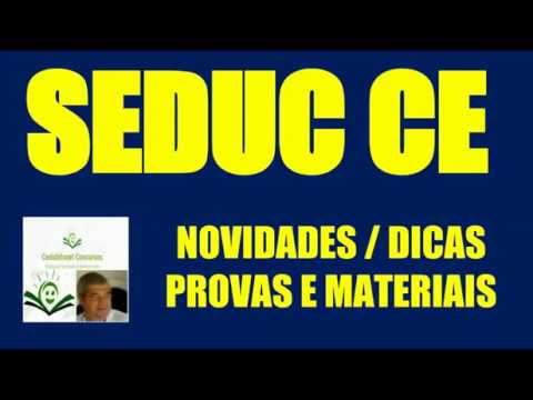 CONCURSO SEDUC CE NOVIDADES PROVAS DICAS MATERIAIS CONCURSO PÚBLICO SECRETARIA EDUCAÇÃO CEARÁ