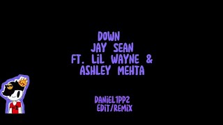 Jay Sean - Down Remix Ft. Lil Wayne &amp; Ashley Mehta | Daniel1pp2 Remix (Lyric Video)