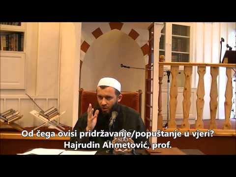 Od čega ovisi pridržavanje/ popuštanje u vjeri?  Hajrudin Ahmetović
