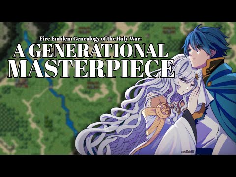 Fire Emblem Genealogy of the Holy War | A Generational Masterpiece
