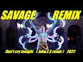 SAVAGE Don't cry tonight ( John.E.S remix 2022 ) [ VIDEO AND AUDIO BEST QUALITY ]