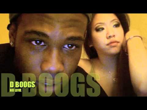 D Boogs- No love