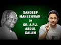 Sandeep Maheshwari On Dr A P J Abdul Kalam