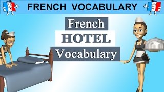 LEARN FRENCH HOTEL VOCABULARY & PHRASES