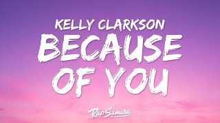 Kelly Clarkson - Because Of You (Lyrics)