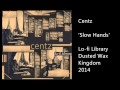 Centz - Slow Hands 