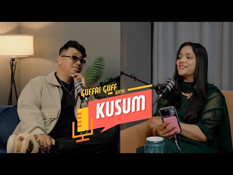 Maya dekhi dhoka samma ko kura haru with Brijesh Shrestha - Gufai Guff With Kusum (FIRST PODCAST)