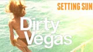 Dirty Vegas - Setting Sun (Original Mix) [Official]